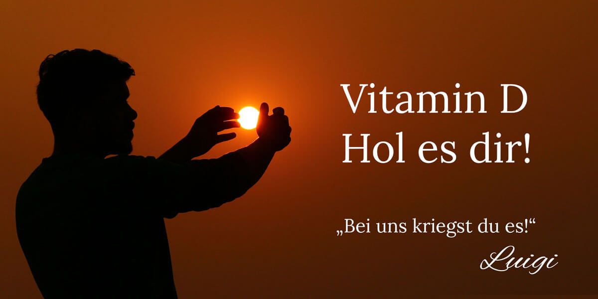 Vitamin D · Hol es dir!